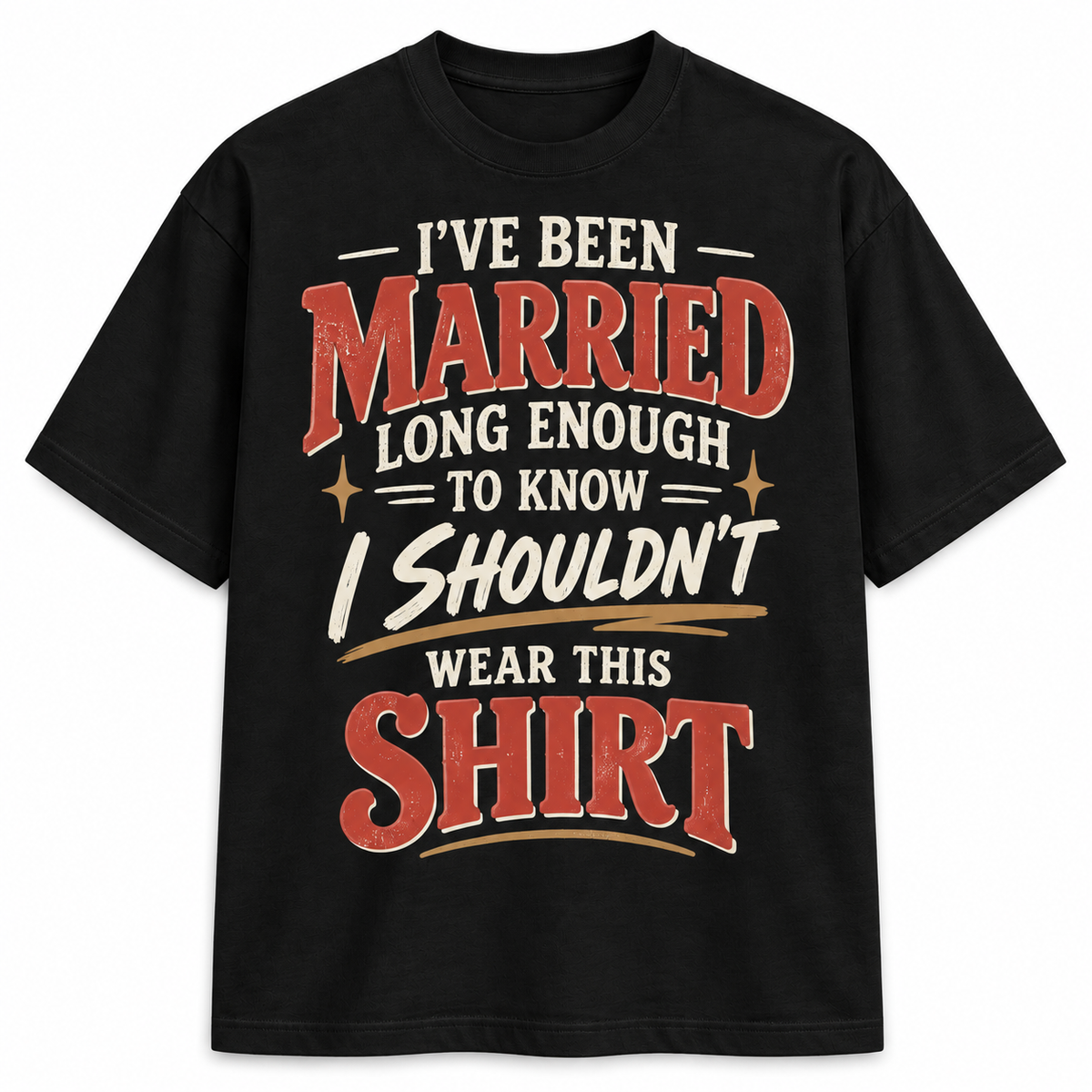 I’ve Been Married Long Enough to Know I Shouldn’t Wear This Shirt