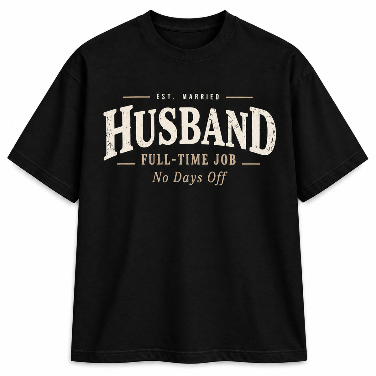Husband Full-Time Job No Days Off