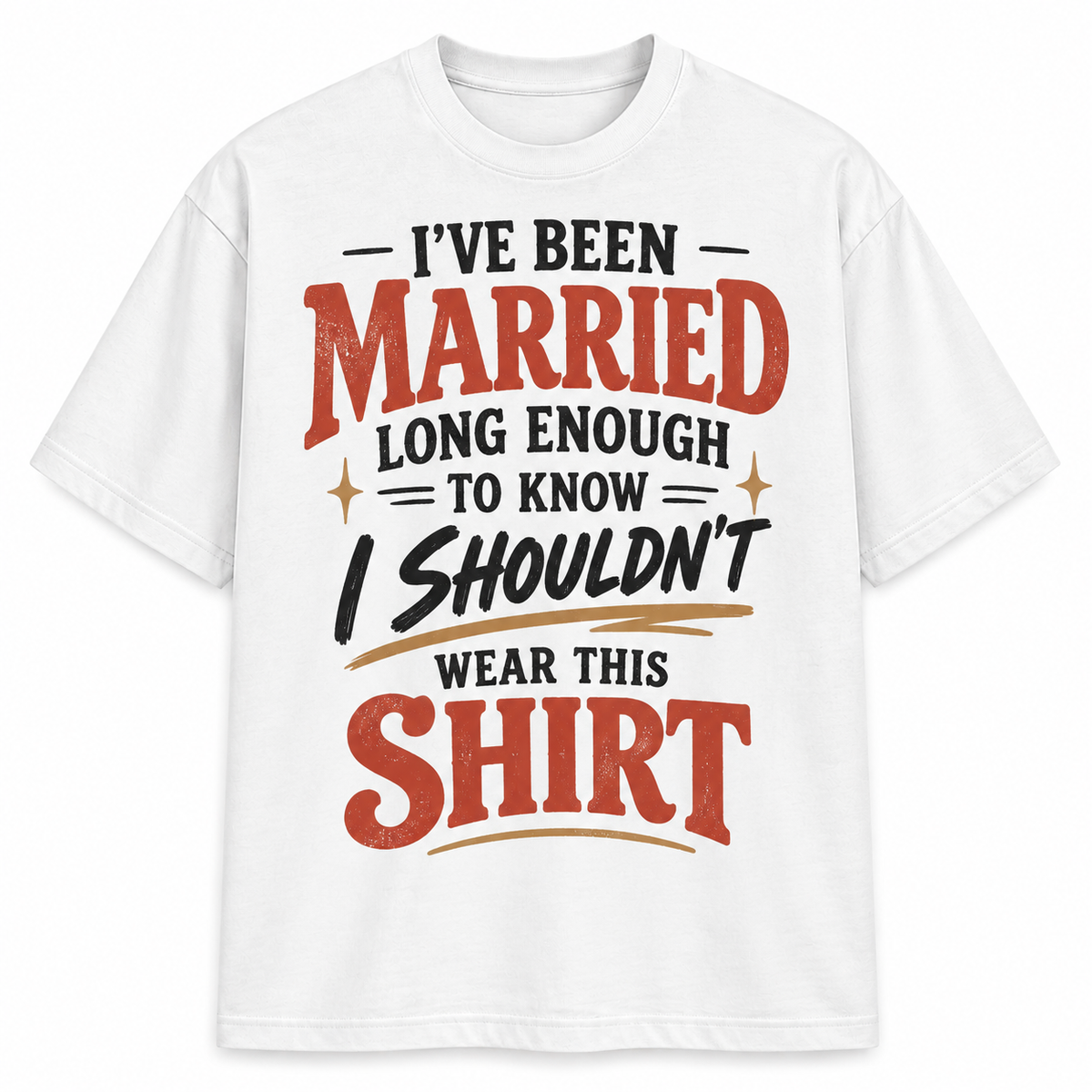 I’ve Been Married Long Enough to Know I Shouldn’t Wear This Shirt