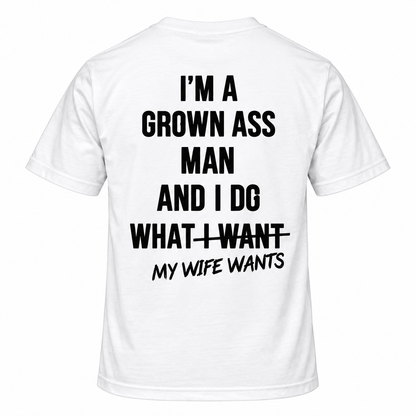 I'm A Grown Ass Man