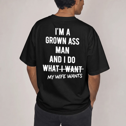 I'm A Grown Ass Man